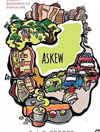 Askew: A Short Biography Of Bangalore By TJS George